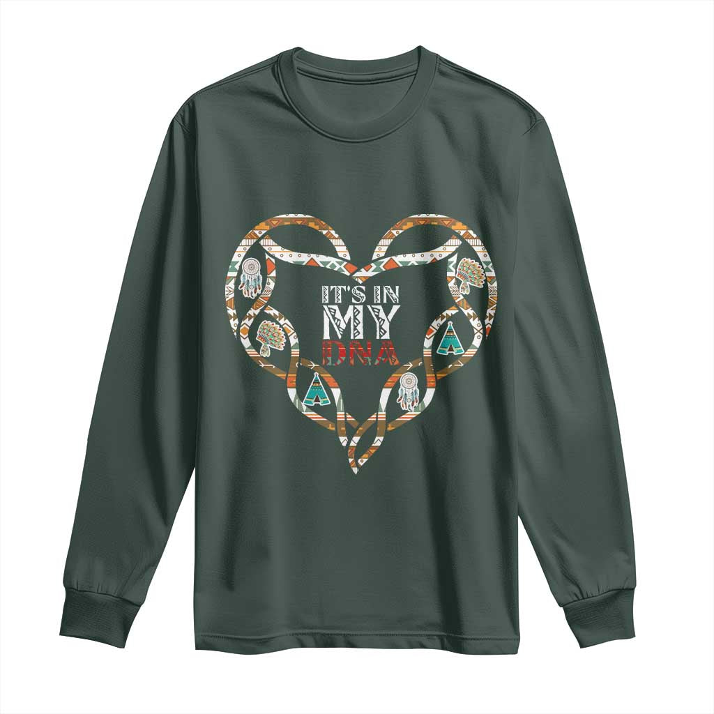 Native American Indian Long Sleeve Shirt It Is In My DNA TS14 Dark Forest Green Print Your Wear