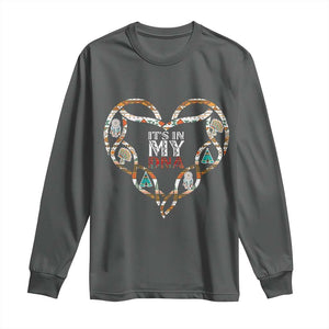 Native American Indian Long Sleeve Shirt It Is In My DNA TS14 Dark Heather Print Your Wear