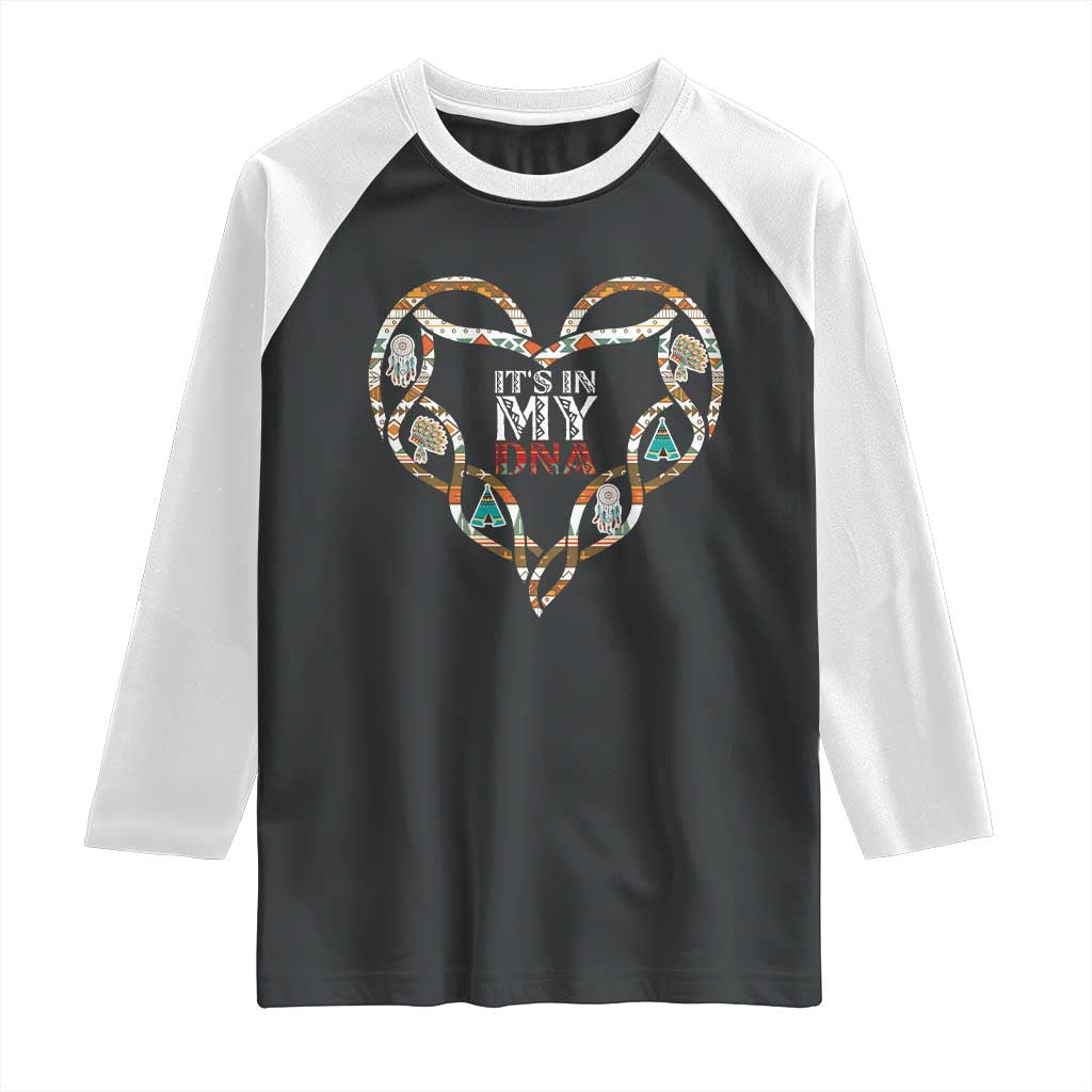 Native American Indian Raglan Shirt It Is In My DNA TS14 Black White Print Your Wear