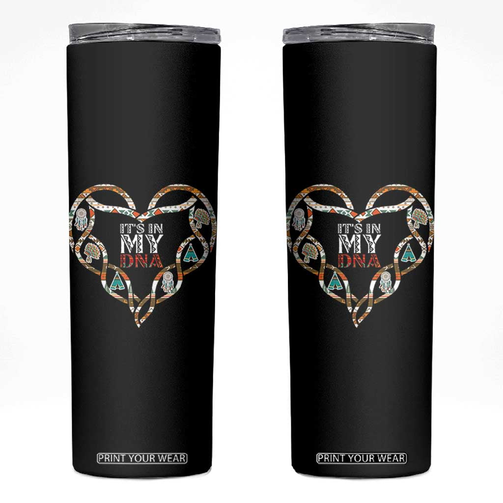 Native American Indian Skinny Tumbler It Is In My DNA TS14 Black Print Your Wear