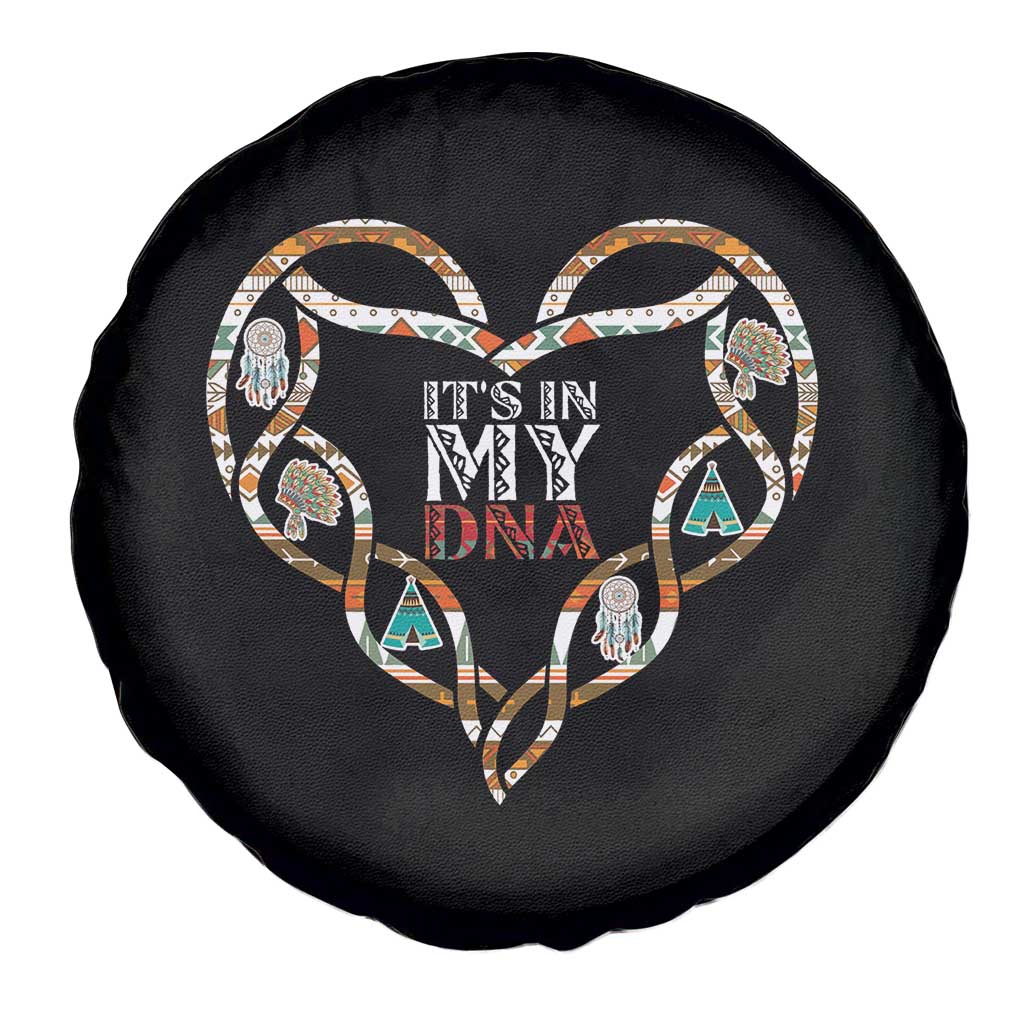 Native American Indian Spare Tire Cover It Is In My DNA TS14 Print Your Wear