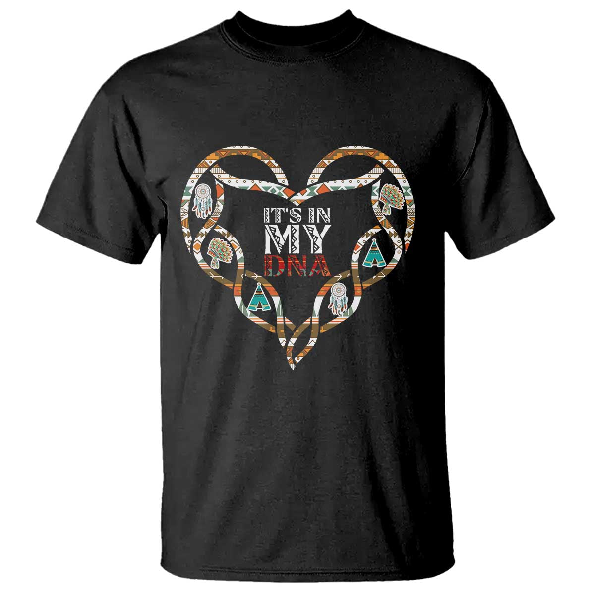 Native American Indian T Shirt It Is In My DNA TS14 Black Print Your Wear