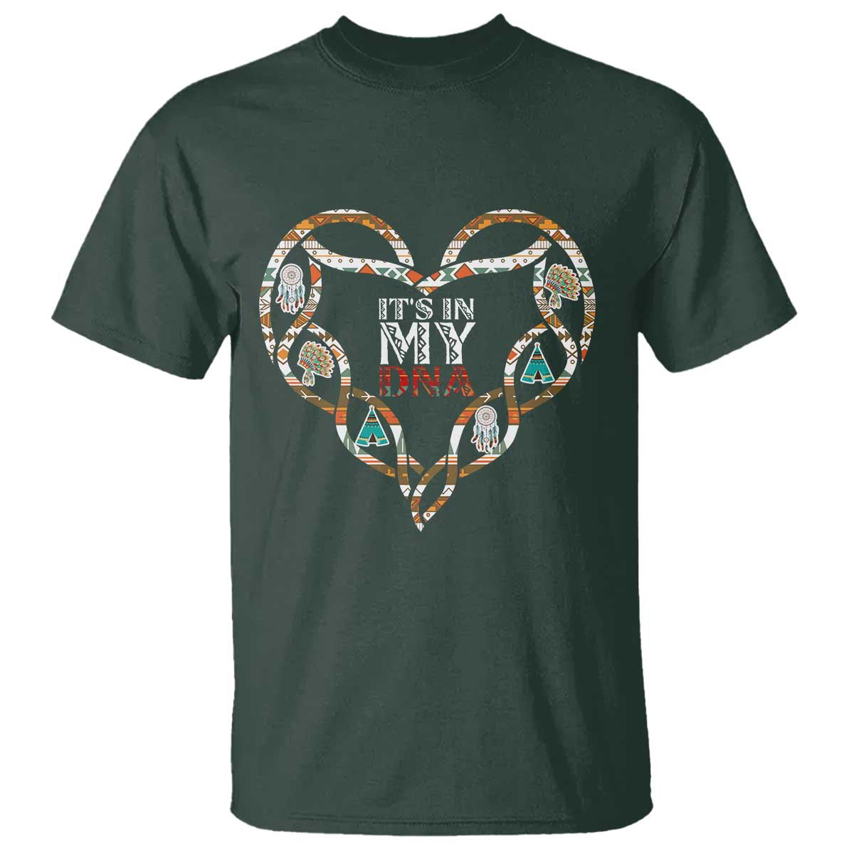 Native American Indian T Shirt It Is In My DNA TS14 Dark Forest Green Print Your Wear