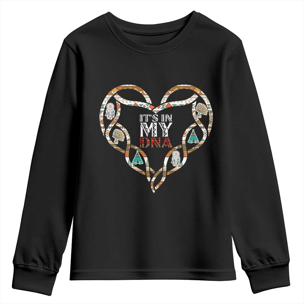 Native American Indian Youth Sweatshirt It Is In My DNA TS14 Black Print Your Wear