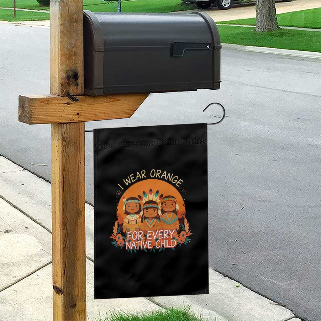 Native American Child Garden Flag I Wear Orange For Every Native Child TS14 Print Your Wear