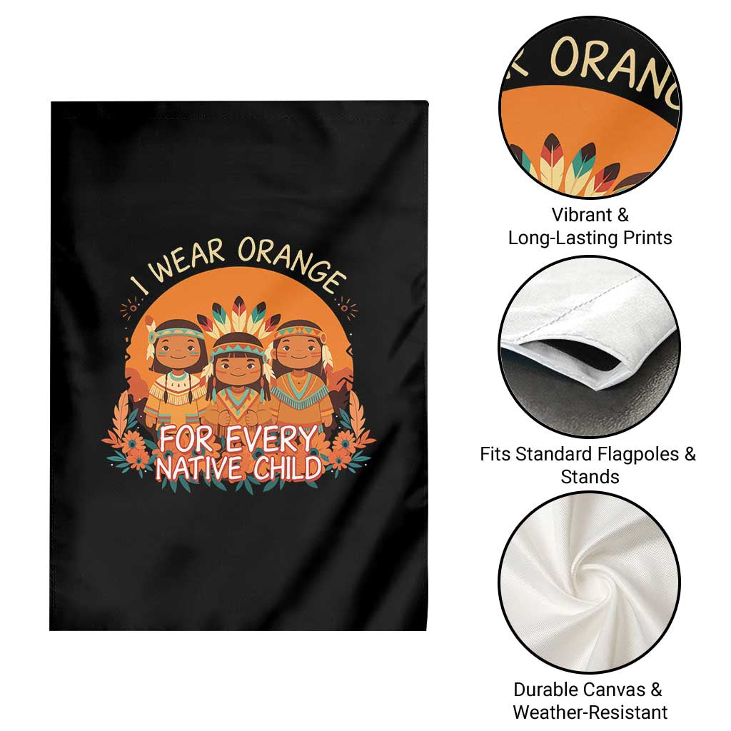 Native American Child Garden Flag I Wear Orange For Every Native Child TS14 Print Your Wear
