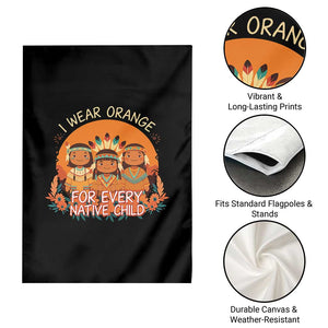 Native American Child Garden Flag I Wear Orange For Every Native Child TS14 Print Your Wear
