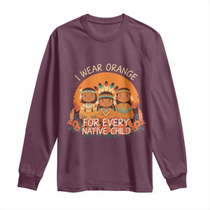 Native American Child Long Sleeve Shirt I Wear Orange For Every Native Child TS14 Maroon Print Your Wear
