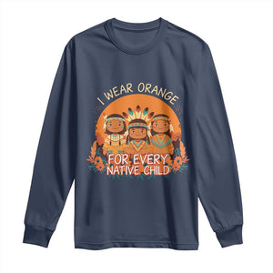 Native American Child Long Sleeve Shirt I Wear Orange For Every Native Child TS14 Navy Print Your Wear