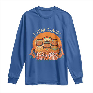 Native American Child Long Sleeve Shirt I Wear Orange For Every Native Child TS14 Royal Blue Print Your Wear