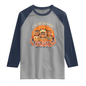 Native American Child Raglan Shirt I Wear Orange For Every Native Child TS14 Sport Gray Navy Print Your Wear