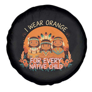 Native American Child Spare Tire Cover I Wear Orange For Every Native Child TS14 Print Your Wear