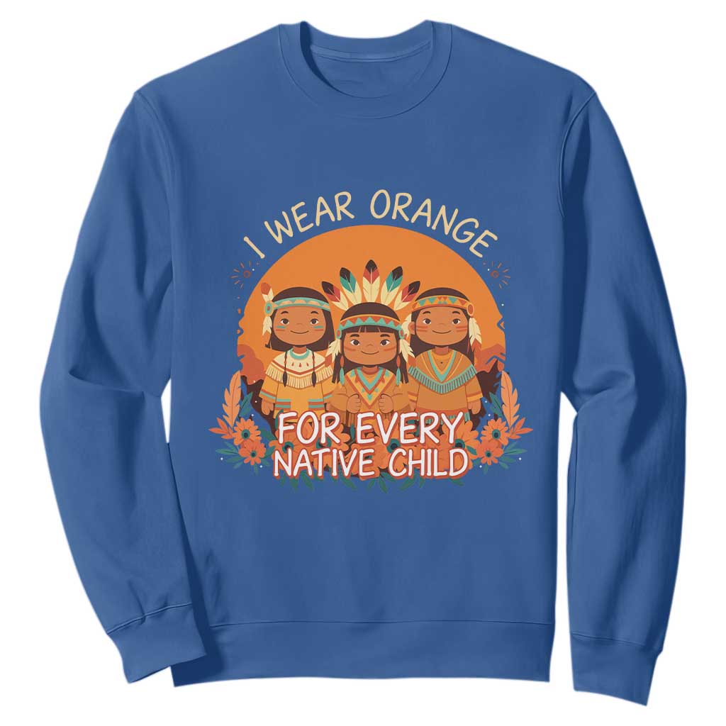 Native American Child Sweatshirt I Wear Orange For Every Native Child TS14 Royal Blue Print Your Wear