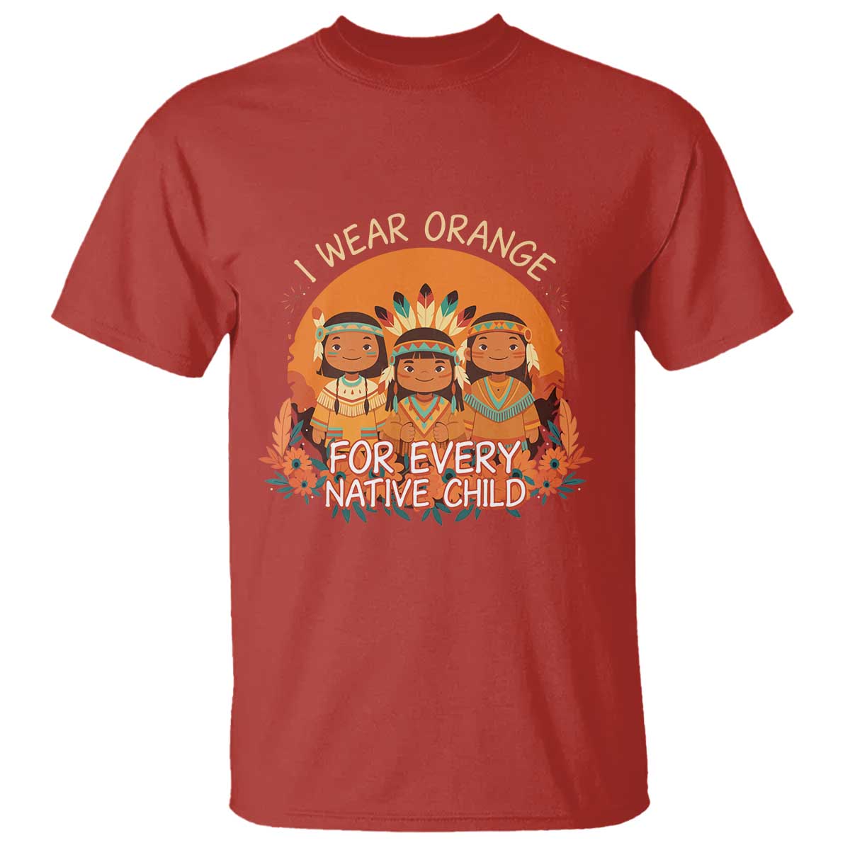 Native American Child T Shirt I Wear Orange For Every Native Child TS14 Red Print Your Wear