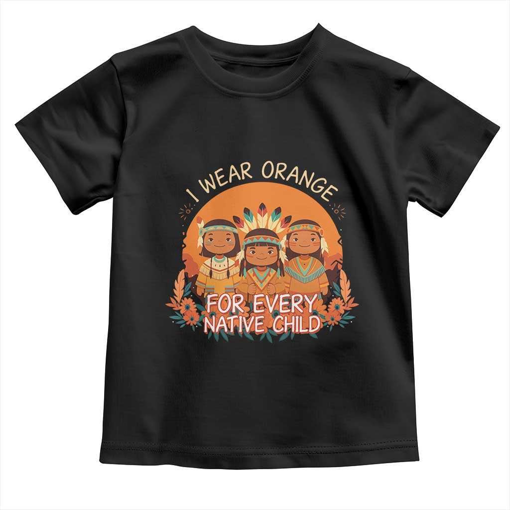Native American Child Toddler T Shirt I Wear Orange For Every Native Child TS14 Black Print Your Wear