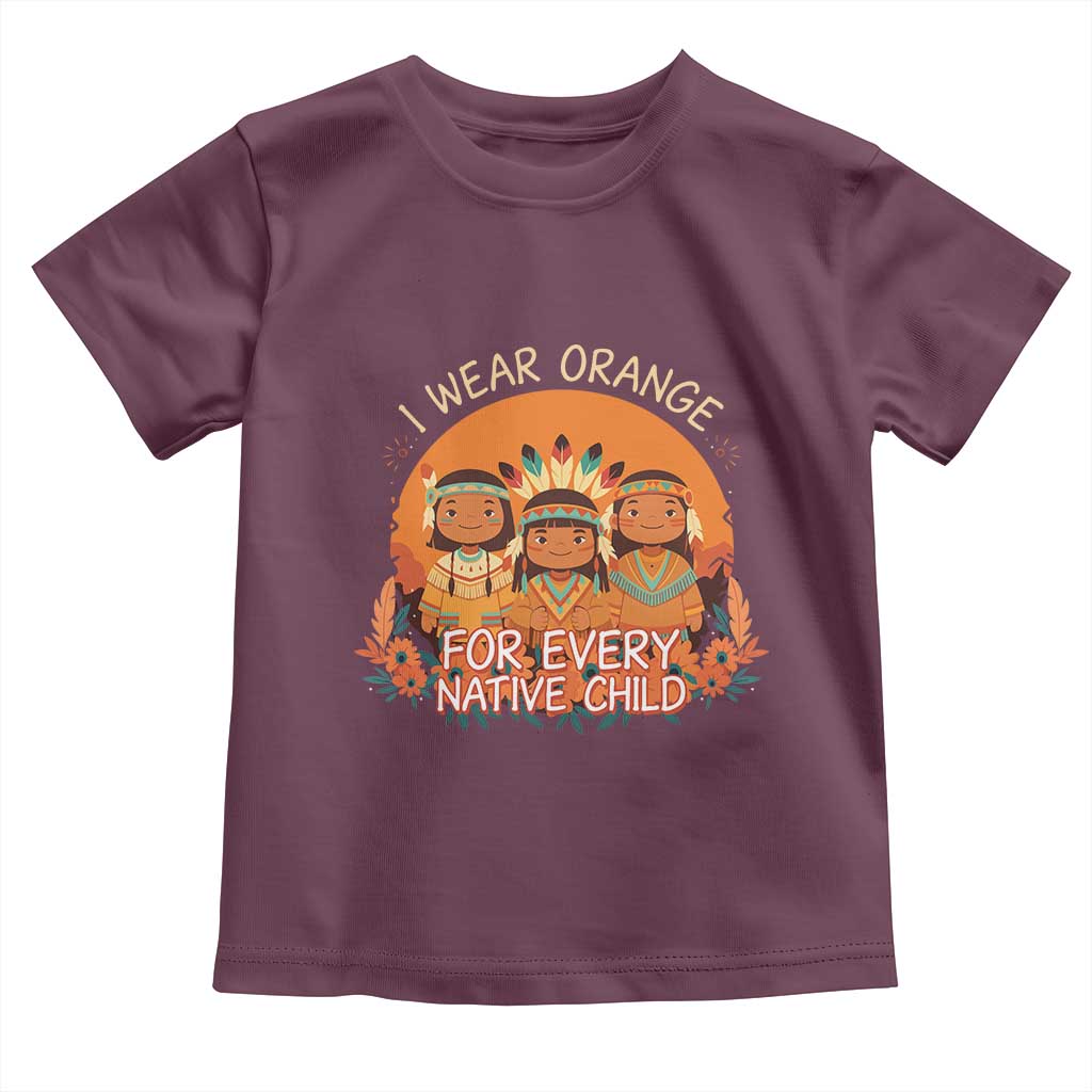 Native American Child Toddler T Shirt I Wear Orange For Every Native Child TS14 Maroon Print Your Wear