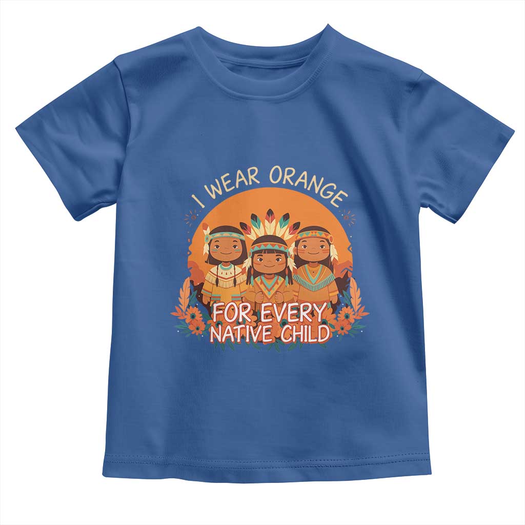 Native American Child Toddler T Shirt I Wear Orange For Every Native Child TS14 Royal Blue Print Your Wear