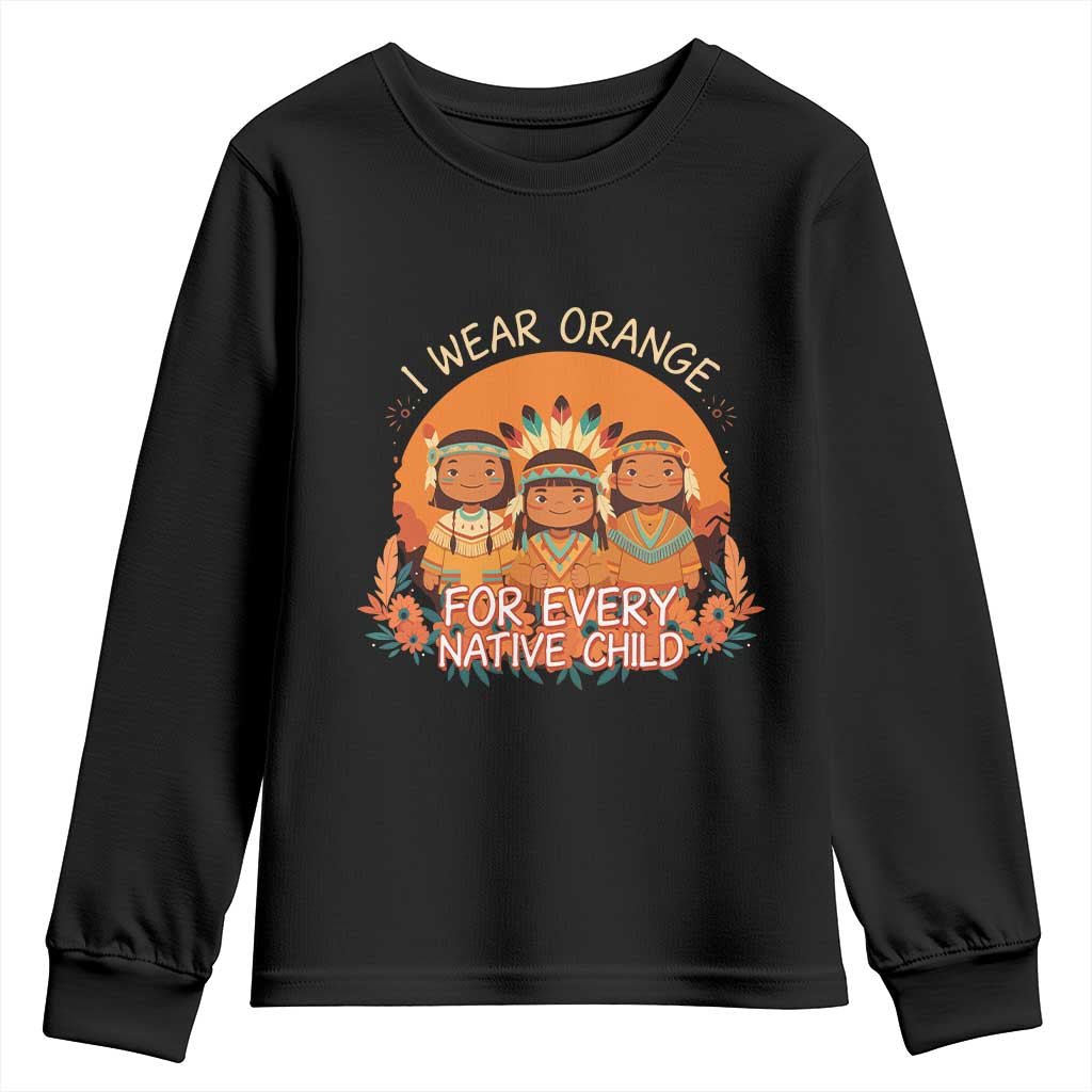 Native American Child Youth Sweatshirt I Wear Orange For Every Native Child TS14 Black Print Your Wear