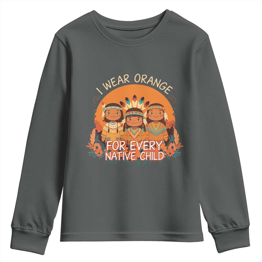 Native American Child Youth Sweatshirt I Wear Orange For Every Native Child TS14 Dark Heather Print Your Wear