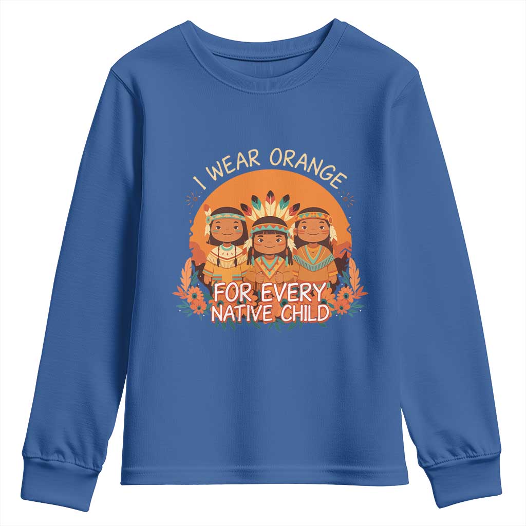 Native American Child Youth Sweatshirt I Wear Orange For Every Native Child TS14 Royal Blue Print Your Wear