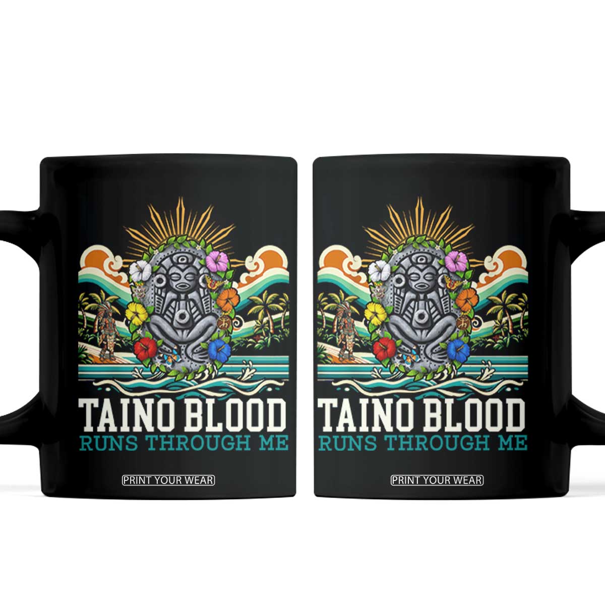 Indigenous Taino Warrior Puerto Rico Carribbean Culture Coffee Mug Taino Blood Runs Through Me TS14 Black Print Your Wear