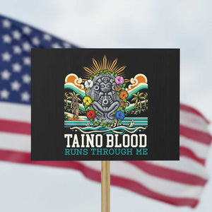 Indigenous Taino Warrior Puerto Rico Carribbean Culture Protest Sign Taino Blood Runs Through Me TS14 Horizontal 18" × 24" Black Print Your Wear