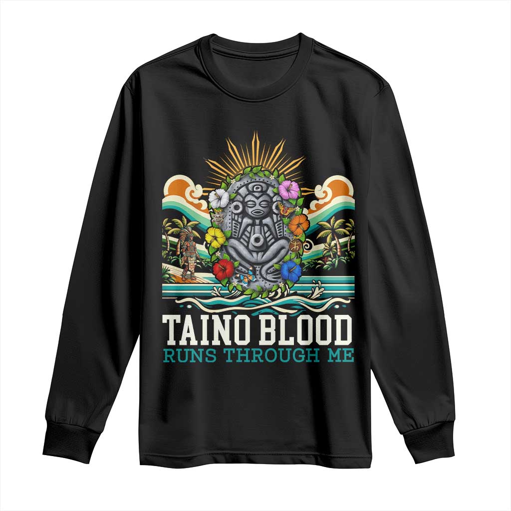 Indigenous Taino Warrior Puerto Rico Carribbean Culture Long Sleeve Shirt Taino Blood Runs Through Me TS14 Black Print Your Wear