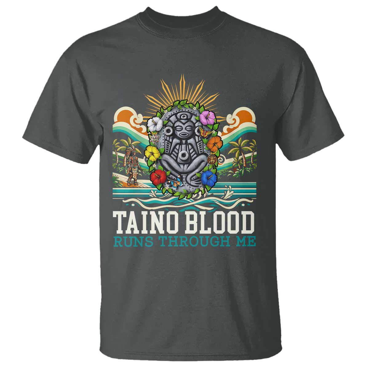Indigenous Taino Warrior Puerto Rico Carribbean Culture T Shirt Taino Blood Runs Through Me TS14 Dark Heather Print Your Wear