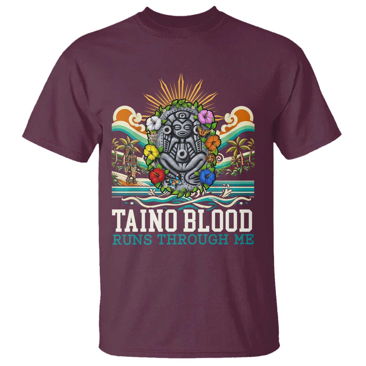 Indigenous Taino Warrior Puerto Rico Carribbean Culture T Shirt Taino Blood Runs Through Me TS14 Maroon Print Your Wear
