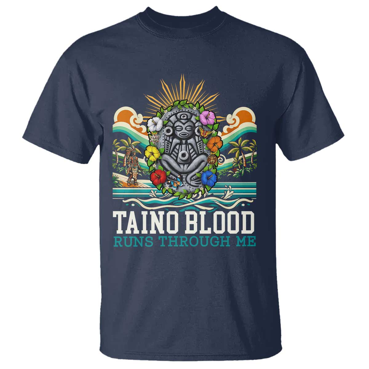 Indigenous Taino Warrior Puerto Rico Carribbean Culture T Shirt Taino Blood Runs Through Me TS14 Navy Print Your Wear