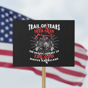 Native American Trail Of Tears Deadly Journey Protest Sign TS14 Horizontal 18" × 24" Black Print Your Wear