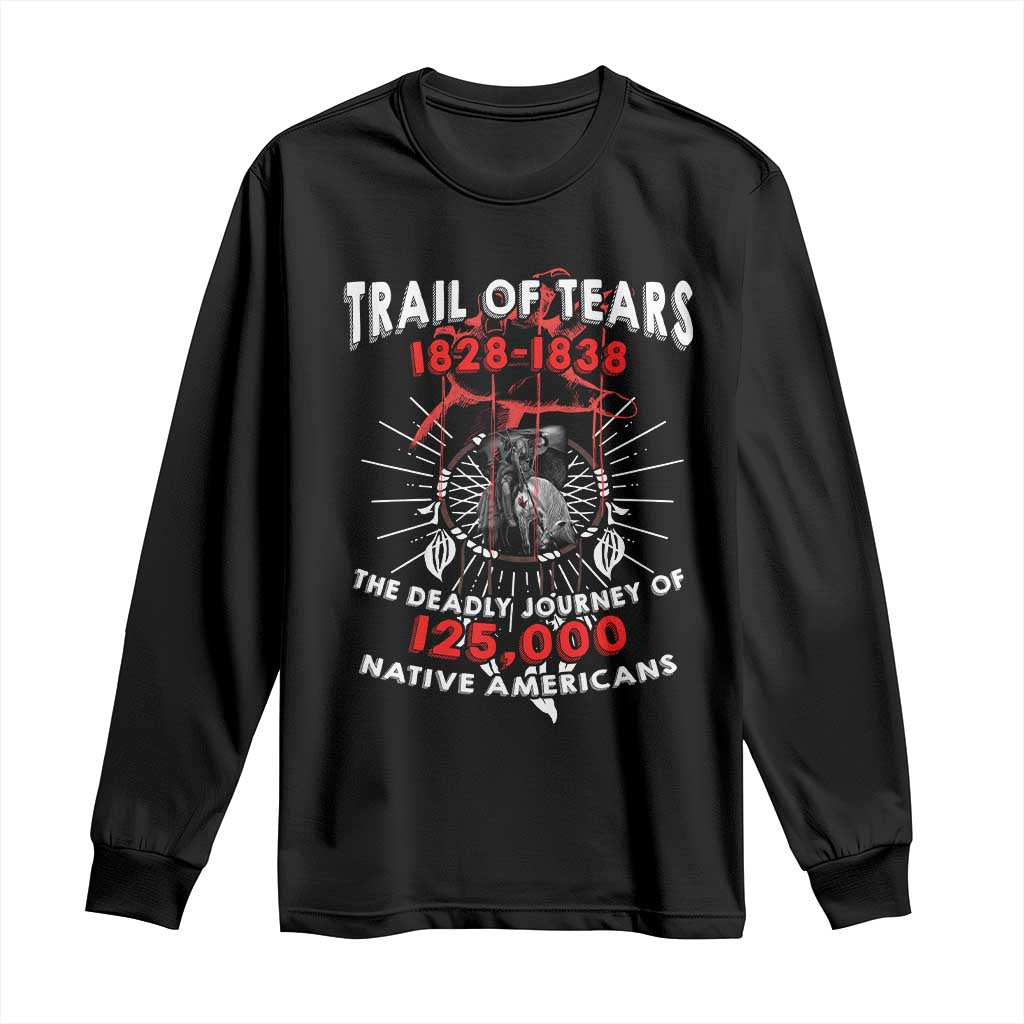 Native American Trail Of Tears Deadly Journey Long Sleeve Shirt TS14 Black Print Your Wear