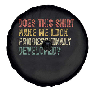 Does This Shirt Make Me Look Professionally Developed Humor Spare Tire Cover Funny Teacher Humor