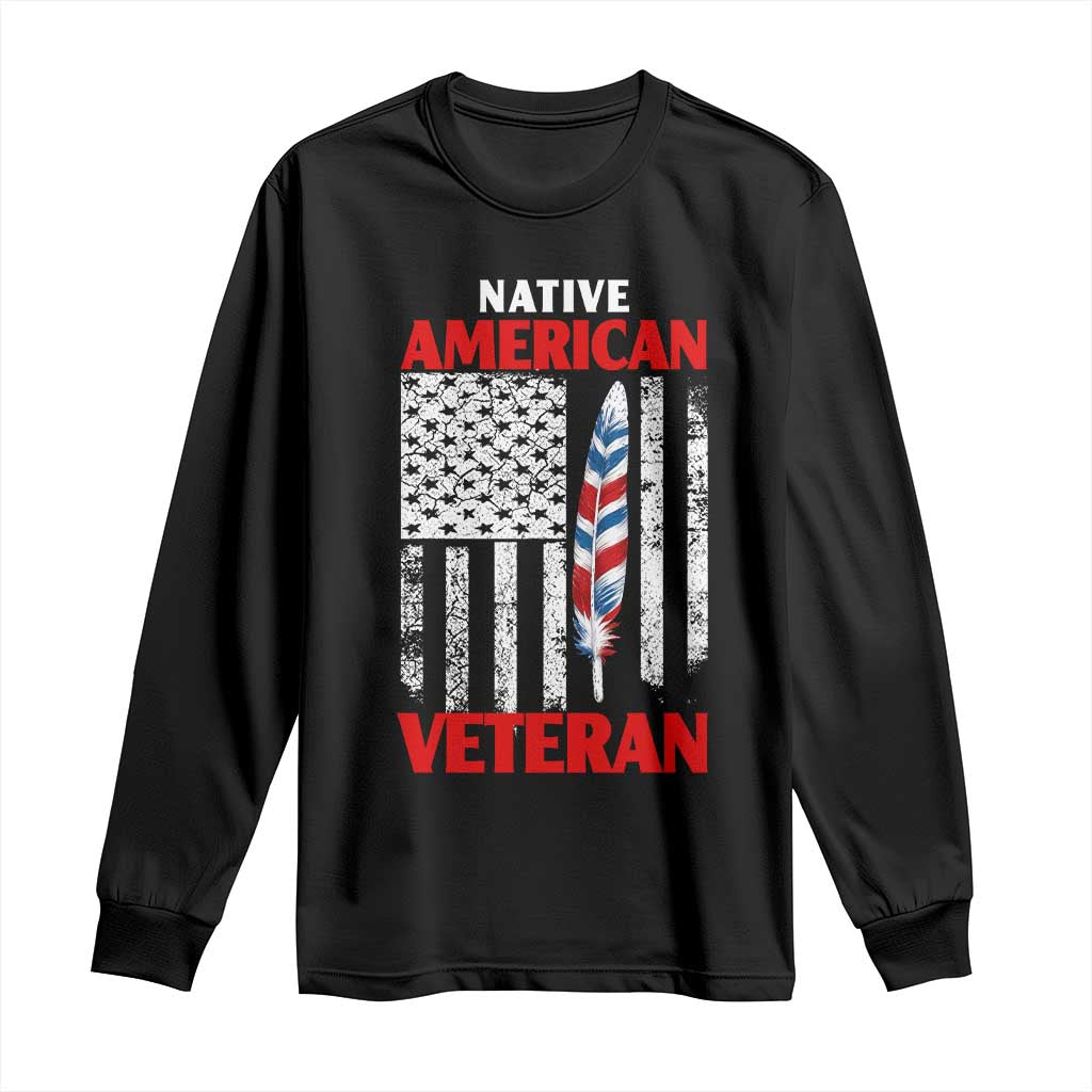 Native American Veteran USA Flag Patriotic Soldier Long Sleeve Shirt TS14 Black Print Your Wear