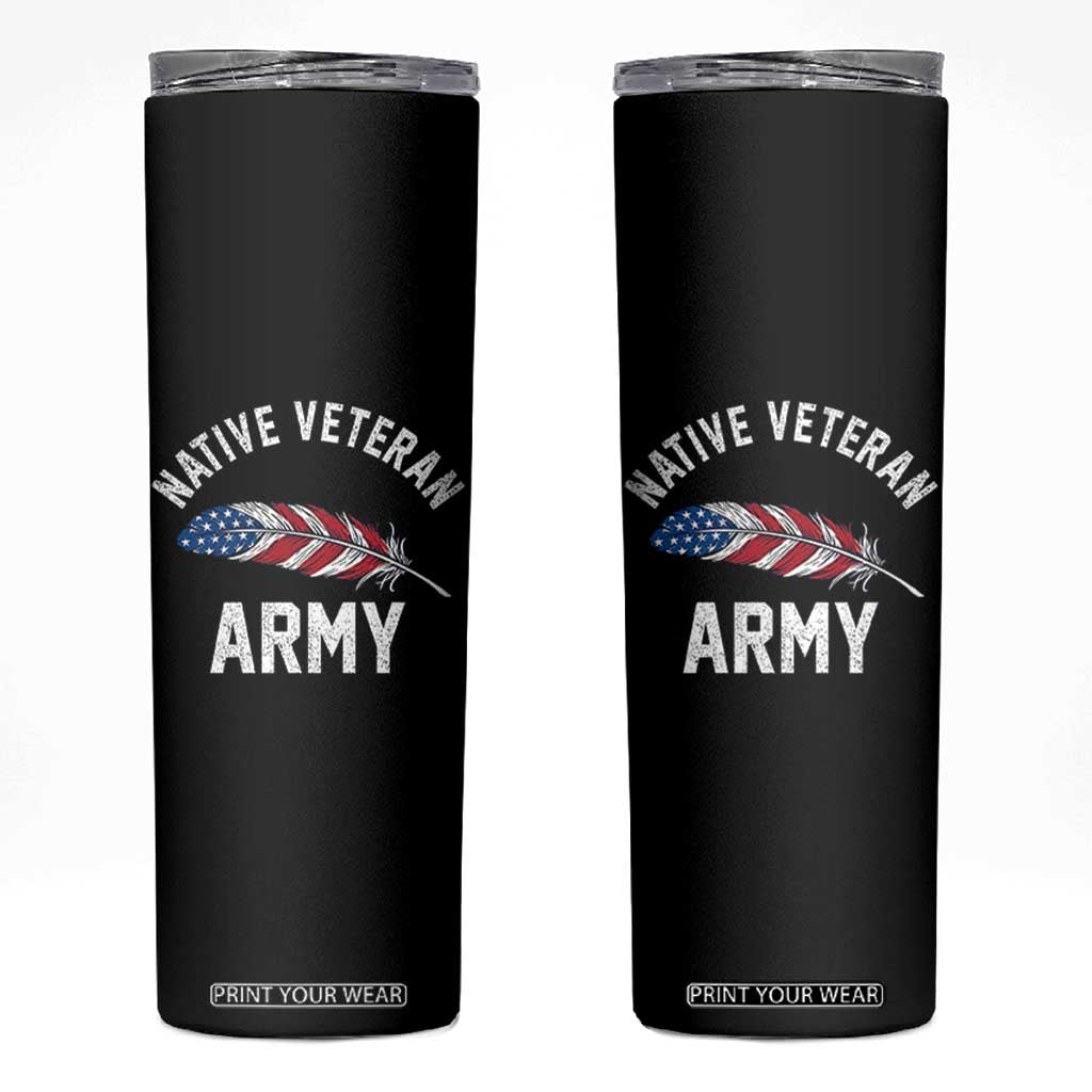 Native American Army Veteran US Flag Indigenous Soldier Skinny Tumbler TS14 Black Print Your Wear