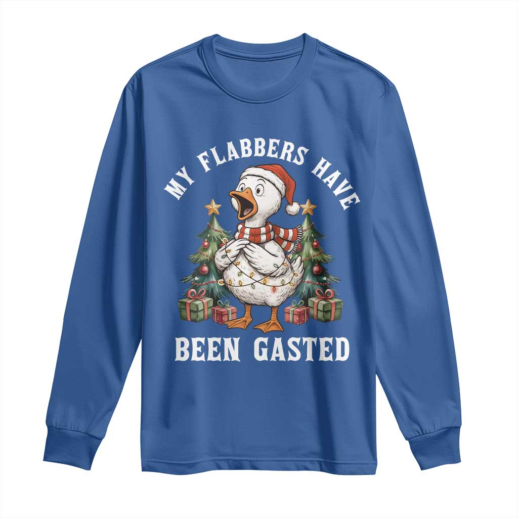 My Flabbers Have Been Gasted Long Sleeve Shirt Funny Goose Christmas TS14 Royal Blue Print Your Wear