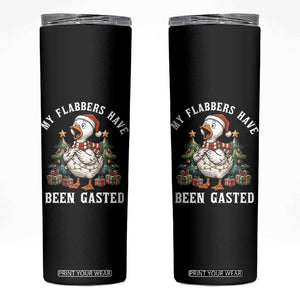 My Flabbers Have Been Gasted Skinny Tumbler Funny Goose Christmas TS14 Black Print Your Wear