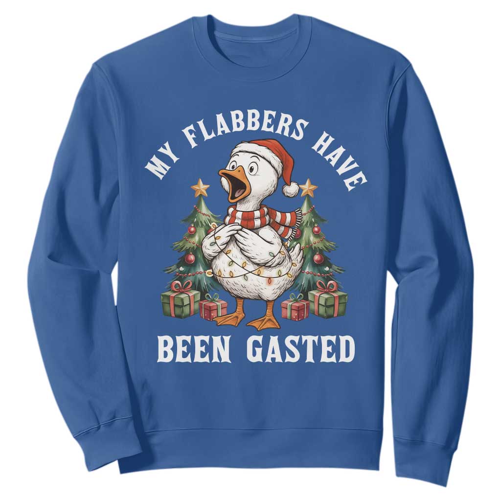 My Flabbers Have Been Gasted Sweatshirt Funny Goose Christmas TS14 Royal Blue Print Your Wear