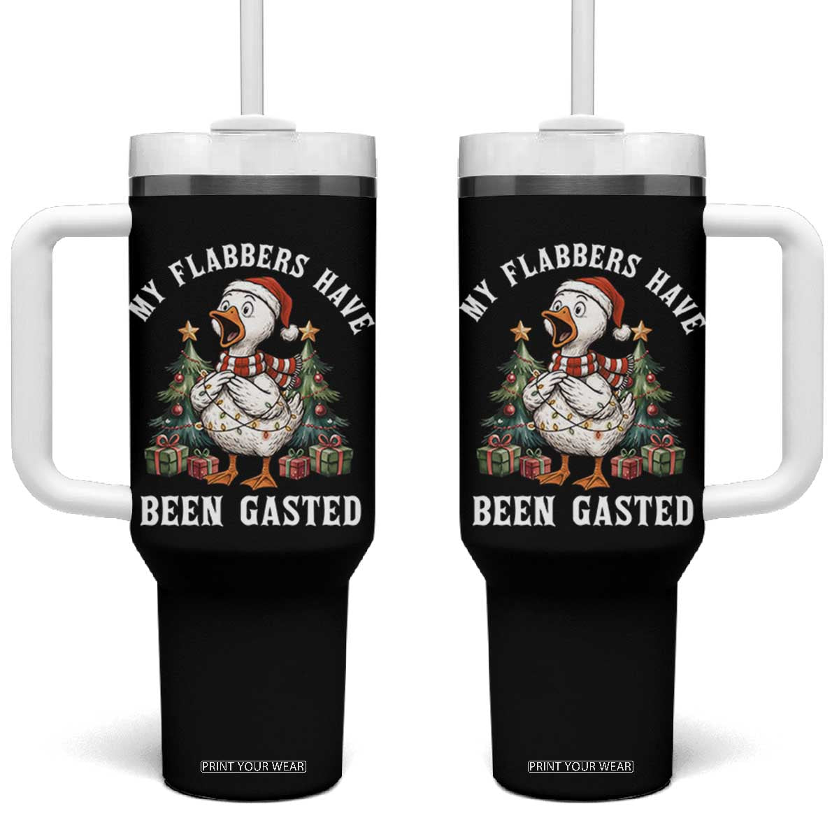 My Flabbers Have Been Gasted Tumbler With Handle Funny Goose Christmas TS14 One Size: 40 oz Black Print Your Wear