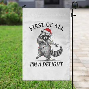 First Of All I Am A Delight Garden Flag Funny Christmas Raccoon TS14 Print Your Wear