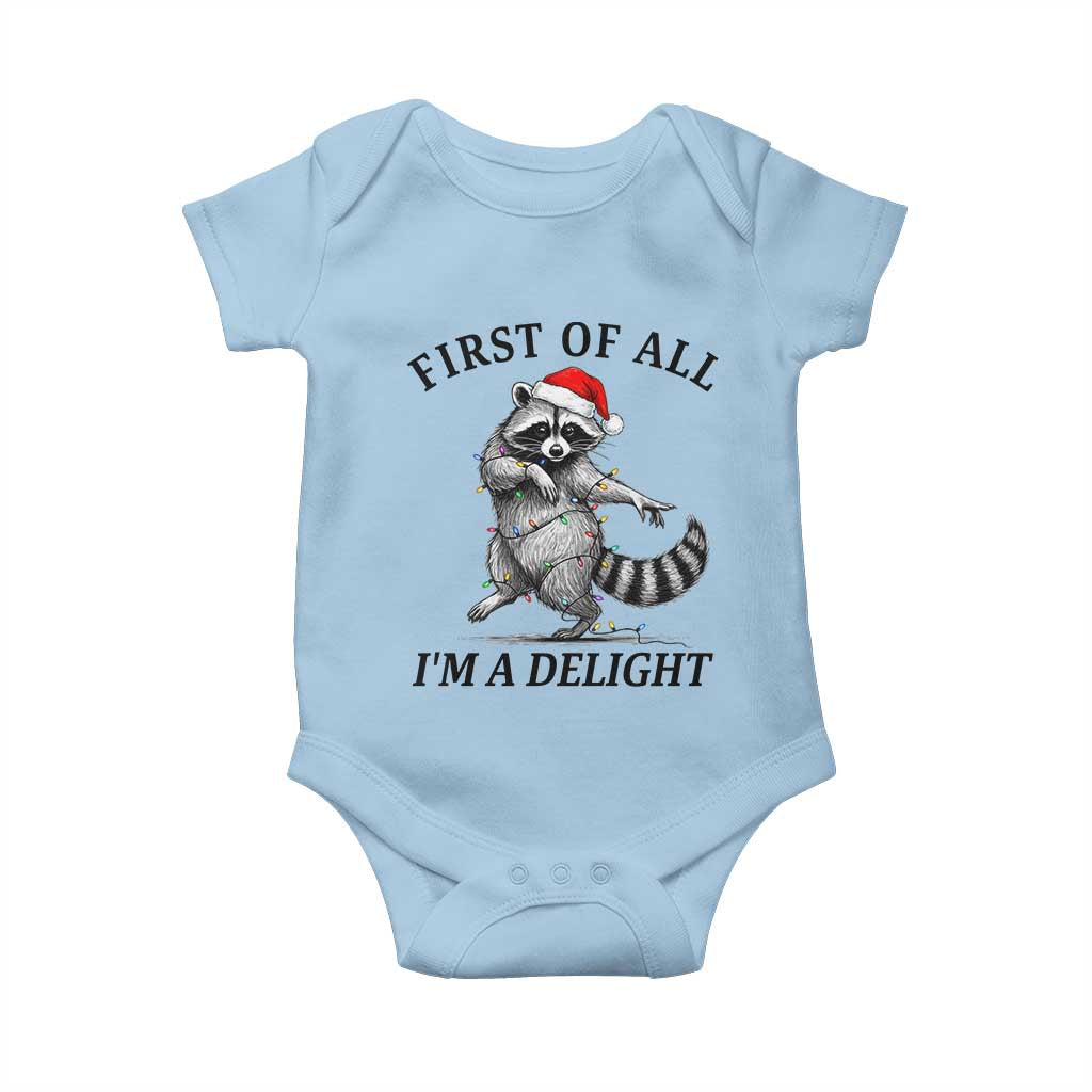 First Of All I Am A Delight Baby Onesie Funny Christmas Raccoon TS14 Light Blue Print Your Wear