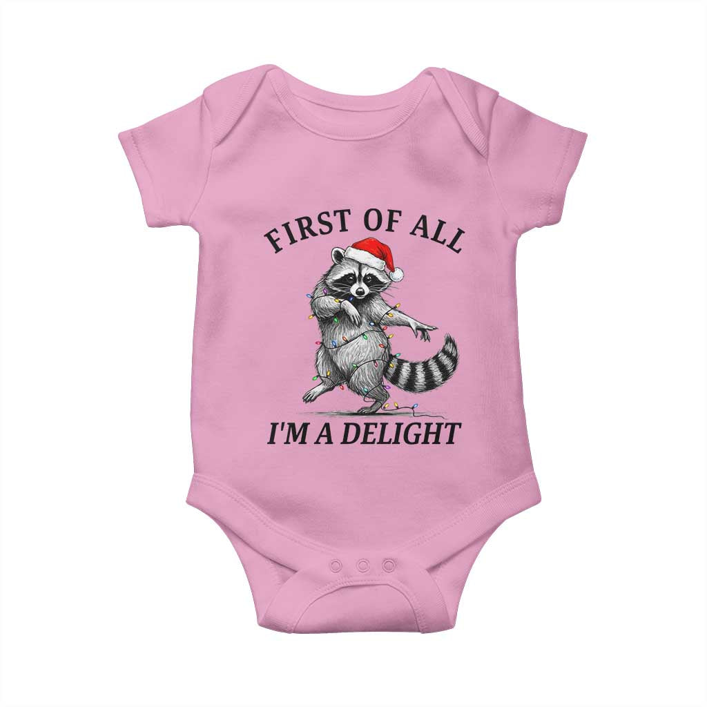 First Of All I Am A Delight Baby Onesie Funny Christmas Raccoon TS14 Light Pink Print Your Wear