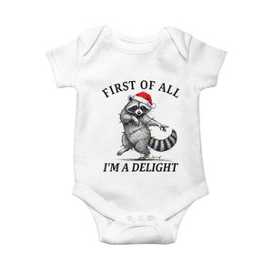 First Of All I Am A Delight Baby Onesie Funny Christmas Raccoon TS14 White Print Your Wear