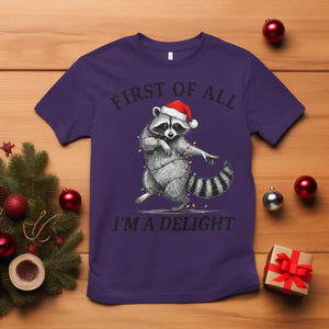 First Of All I Am A Delight T Shirt Funny Christmas Raccoon TS14 Purple Print Your Wear