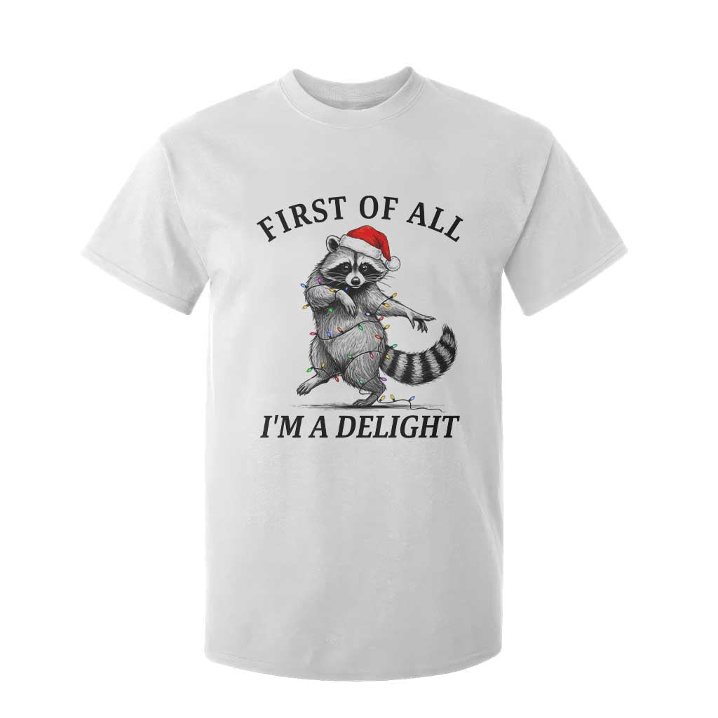 First Of All I Am A Delight T Shirt For Kid Funny Christmas Raccoon - Print Your Wear