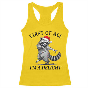 First Of All I Am A Delight Racerback Tank Top Funny Christmas Raccoon TS14 Daisy Print Your Wear