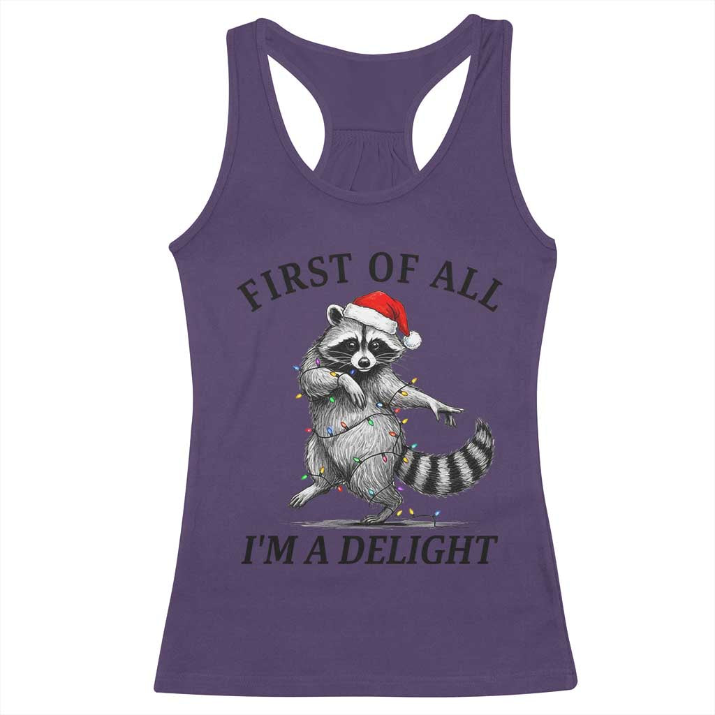 First Of All I Am A Delight Racerback Tank Top Funny Christmas Raccoon TS14 Purple Print Your Wear