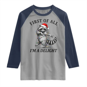First Of All I Am A Delight Raglan Shirt Funny Christmas Raccoon TS14 Sport Gray Navy Print Your Wear