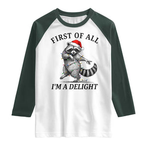 First Of All I Am A Delight Raglan Shirt Funny Christmas Raccoon TS14 White Dark Forest Green Print Your Wear
