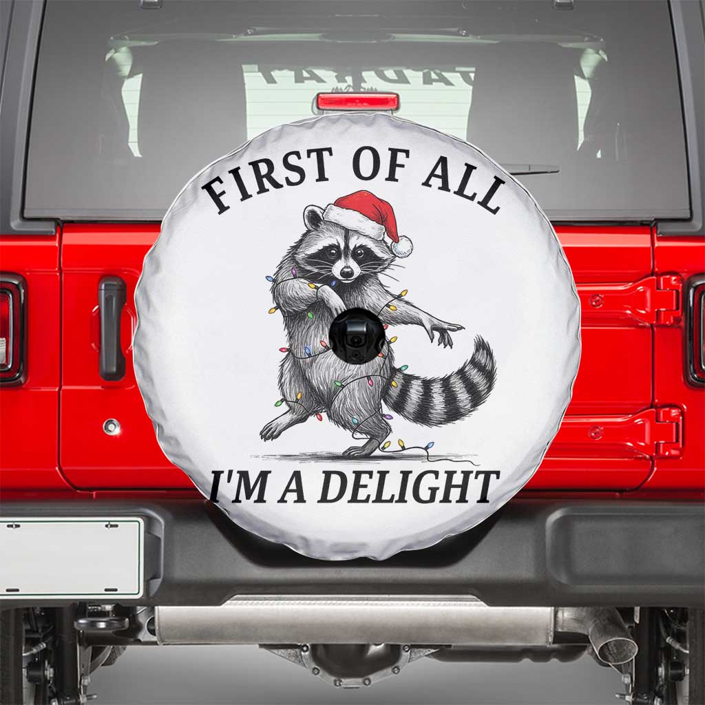 First Of All I Am A Delight Spare Tire Cover Funny Christmas Raccoon TS14 White Print Your Wear
